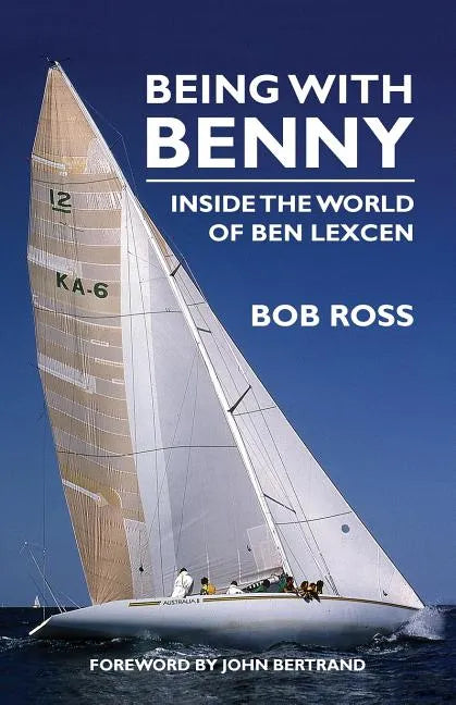 Being with Benny: Inside the World of Ben Lexcen - Paperback
