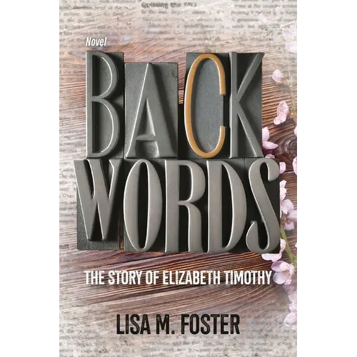Backwords: The Story of Elizabeth Timothy - Paperback