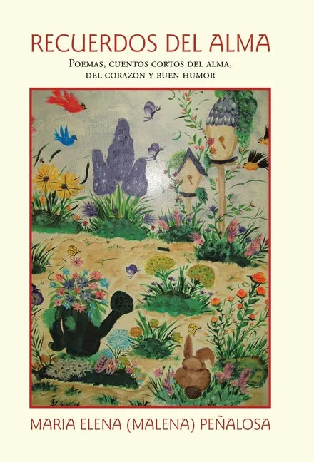 Recuerdos Del Alma: Poemas, Cuentos Cortos Del Alma, Del Corazón Y Buen Humor - Hardcover