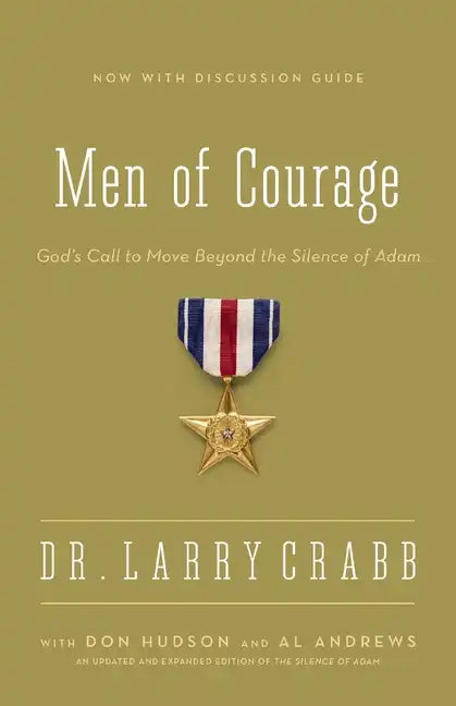Men of Courage: God's Call to Move Beyond the Silence of Adam - Paperback