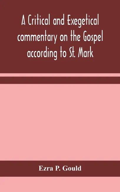A critical and exegetical commentary on the Gospel according to St. Mark - Hardcover