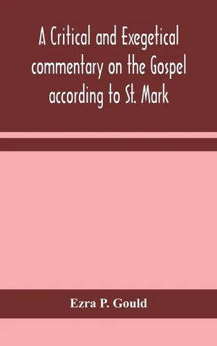 A critical and exegetical commentary on the Gospel according to St. Mark - Hardcover