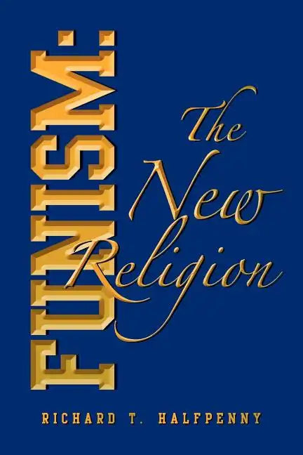 Funism: The New Religion - Paperback