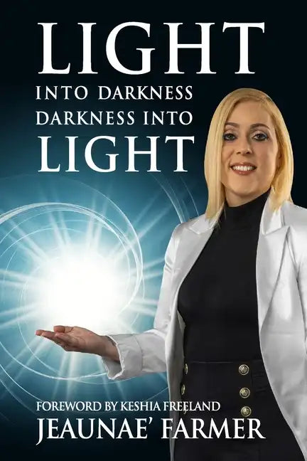 Light Into Darkness, Darkness Into Light - Paperback