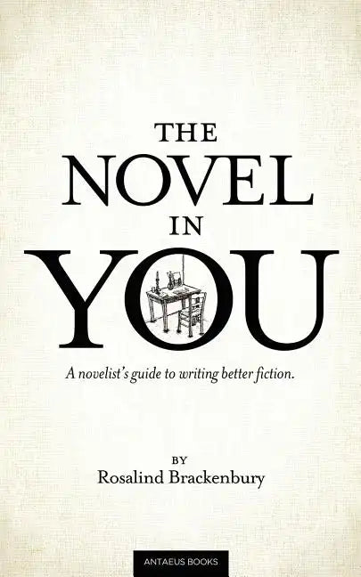 The Novel In You: A novelist's guide to writing better fiction - Paperback