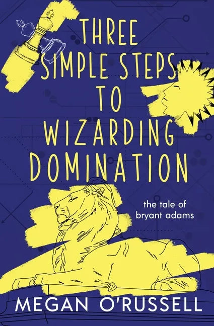 Three Simple Steps to Wizarding Domination - Paperback