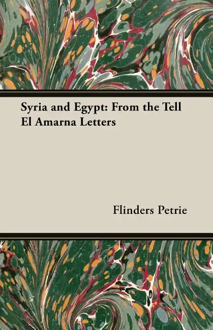 Syria and Egypt: From the Tell El Amarna Letters - Paperback