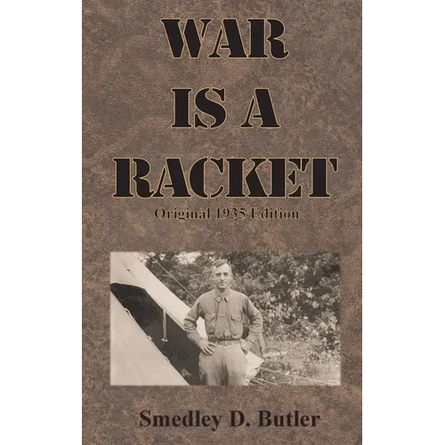 War is a Racket: Original 1935 Edition - Hardcover
