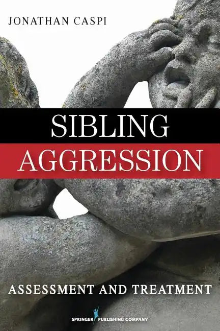Sibling Aggression: Assessment and Treatment - Paperback
