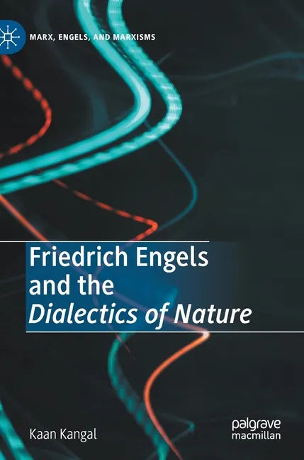 Friedrich Engels and the Dialectics of Nature - Hardcover