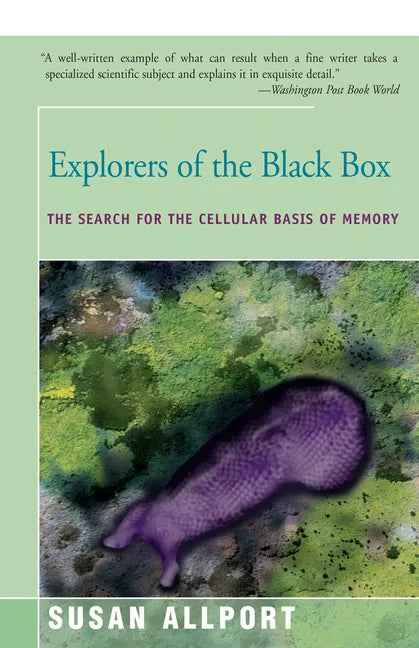 Explorers of the Black Box: The Search for the Cellular Basis of Memory - Paperback