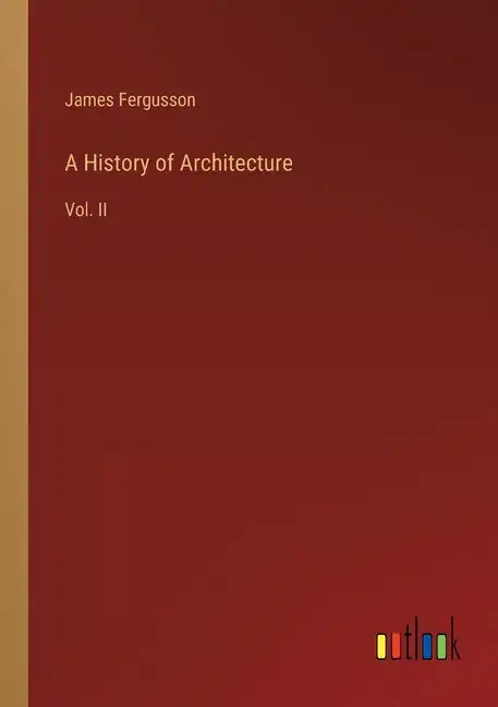 A History of Architecture: Vol. II - Paperback