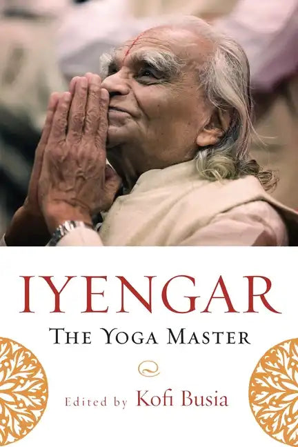 Iyengar: The Yoga Master - Paperback