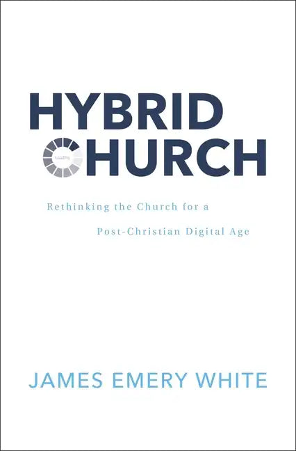 Hybrid Church: Rethinking the Church for a Post-Christian Digital Age - Hardcover