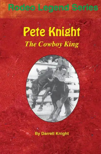 Pete Knight: The Cowboy King - Paperback