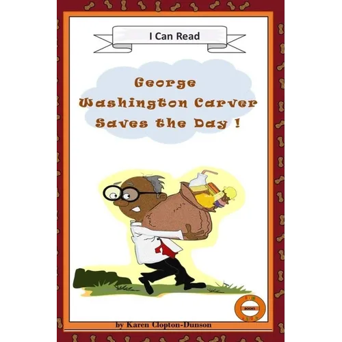 George Washington Carver Saves the Day!: Fun History Books - Paperback