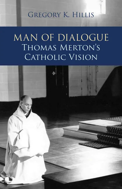 Man of Dialogue: Thomas Merton's Catholic Vision - Paperback