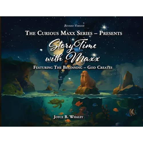 The Curious Maxx Series - Presents StoryTime with Maxx: Featuring The Beginning - God Creates - Paperback