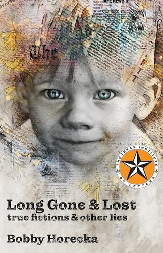 Long Gone & Lost: True Fictions and Other Lies - Paperback