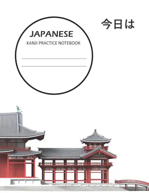 Kanji Practice Notebook: Genkouyoushi Paper Notebook To Learn Japanese Writing - 8.5x11 - 100 Pages - Paperback