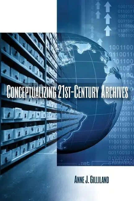 Conceptualizing 21st-Century Archives - Paperback