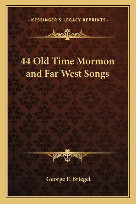 44 Old Time Mormon and Far West Songs - Paperback
