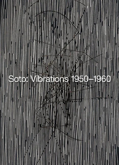 Soto: Vibrations 1950-1960 - Paperback