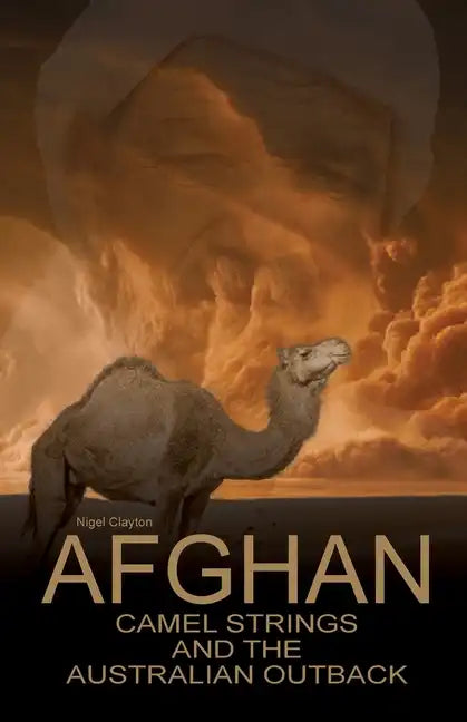 Afghan Camel Strings and the Australian Outback - Paperback
