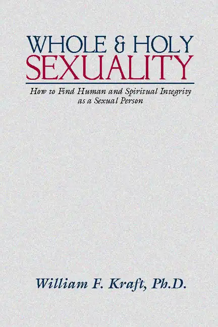 Whole and Holy Sexuality - Paperback