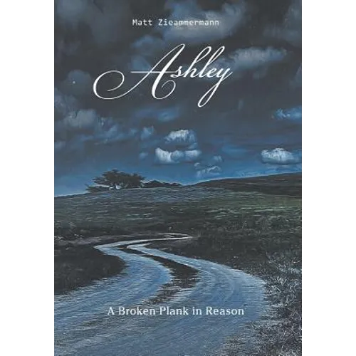 Ashley: A Broken Plank in Reason - Hardcover