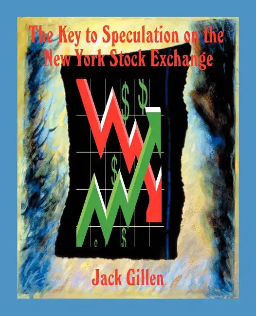 The Key to Speculation on the New York Stock Exchange - Paperback