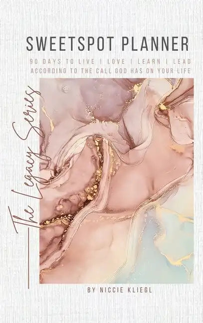Sweetspot Planner: 90 Days to Live, Love, Learn, Lead according to the call God has on your life - Hardcover