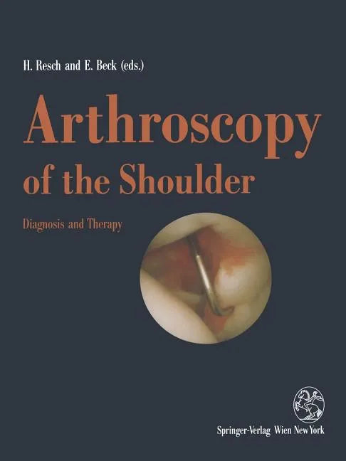 Arthroscopy of the Shoulder: Diagnosis and Therapy - Paperback