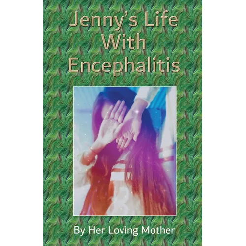 Jenny's Life With Encephalitis - Paperback