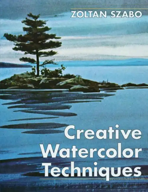 Creative Watercolor Techniques - Paperback