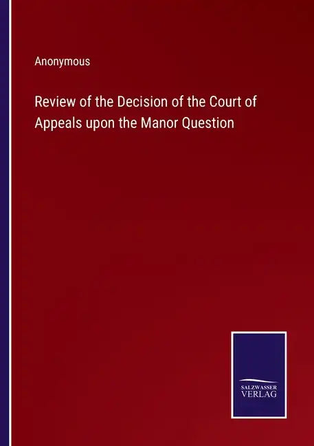 Review of the Decision of the Court of Appeals upon the Manor Question - Paperback