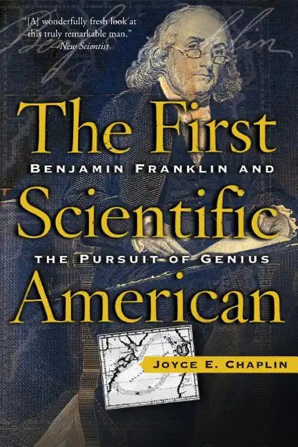 The First Scientific American: Benjamin Franklin and the Pursuit of Genius - Paperback