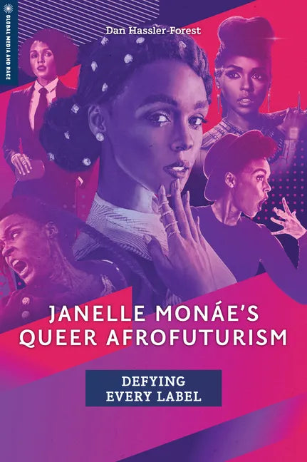 Janelle Monáe's Queer Afrofuturism: Defying Every Label - Paperback