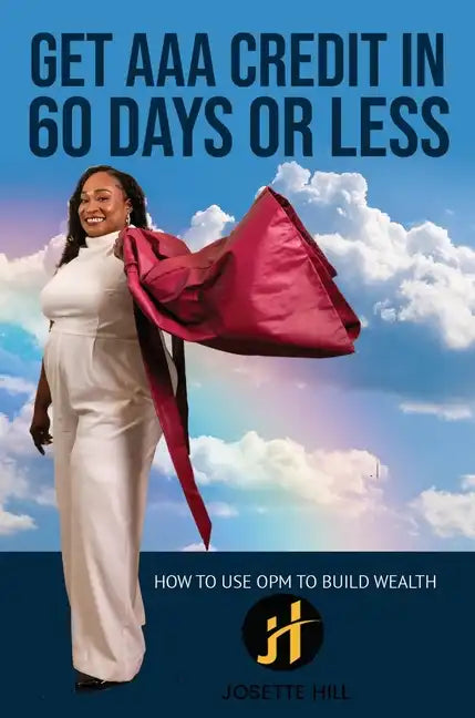 Get AAA Credit in 60 Days: How to Use OPM To Build Wealth - Hardcover