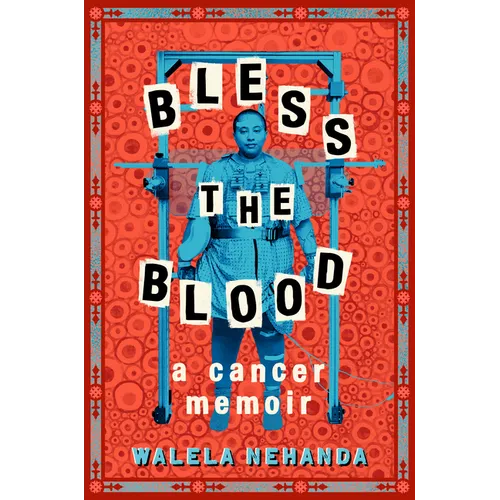 Bless the Blood: A Cancer Memoir - Paperback