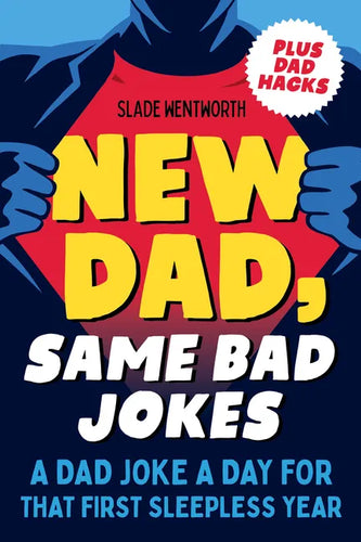 New Dad, Same Bad Jokes: A Dad Joke a Day for That First Sleepless Year - Paperback