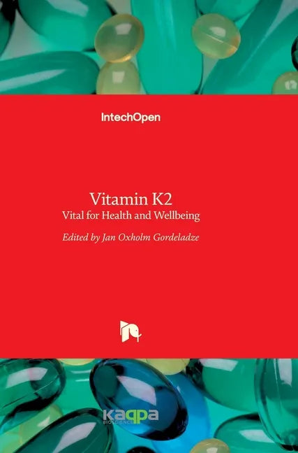 Vitamin K2: Vital for Health and Wellbeing - Hardcover
