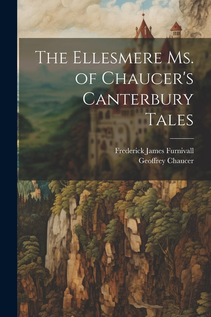 The Ellesmere Ms. of Chaucer's Canterbury Tales - Paperback