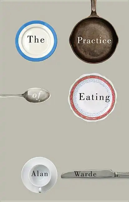 The Practice of Eating - Paperback
