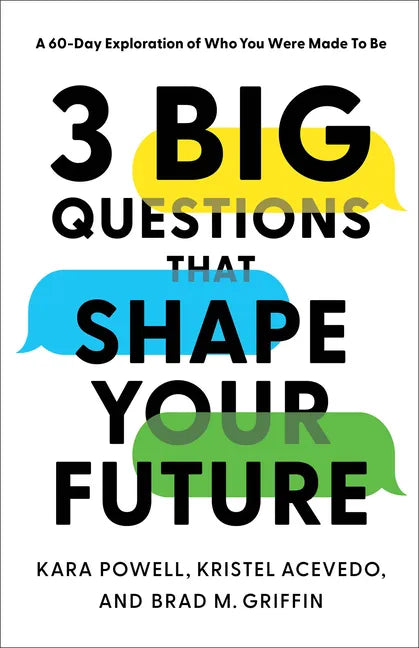 3 Big Questions That Shape Your Future: A 60-Day Exploration of Who You Were Made to Be - Paperback