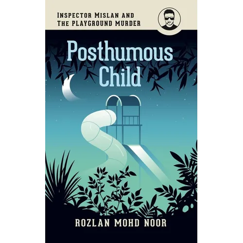 Posthumous Child: Inspector Mislan and the Playground Murder - Paperback