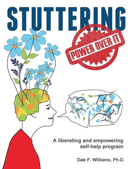 Stuttering: A Liberating and Inspiring Self-Help Program - Paperback