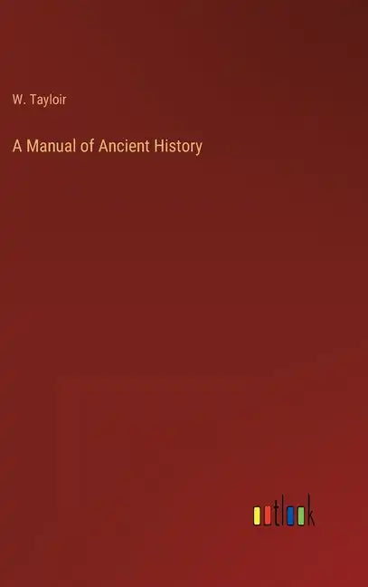A Manual of Ancient History - Hardcover