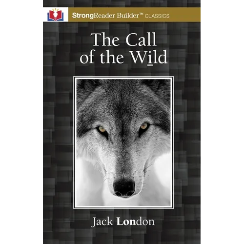 The Call of the Wild (Annotated): A StrongReader Builder(TM) Classic for Dyslexic and Struggling Readers - Paperback