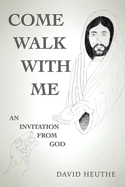 Come Walk with Me: An Invitation from God - Paperback